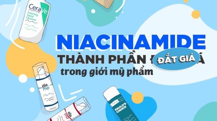 
Bạn có thể dễ dàng tìm kiếm loại mỹ phẩm có chứa niacinamide trong bảng thành phần
