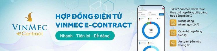 Chuyển đổi số cùng Vinmec: Triển khai sử dụng hợp đồng điện tử trên toàn hệ thống