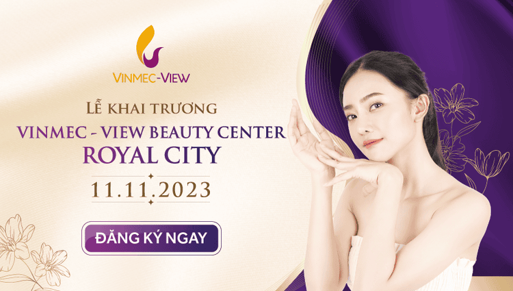 [Sự kiện] Khai trương phòng khám da liễu thẩm mỹ Vinmec - View Beauty Center Royal City