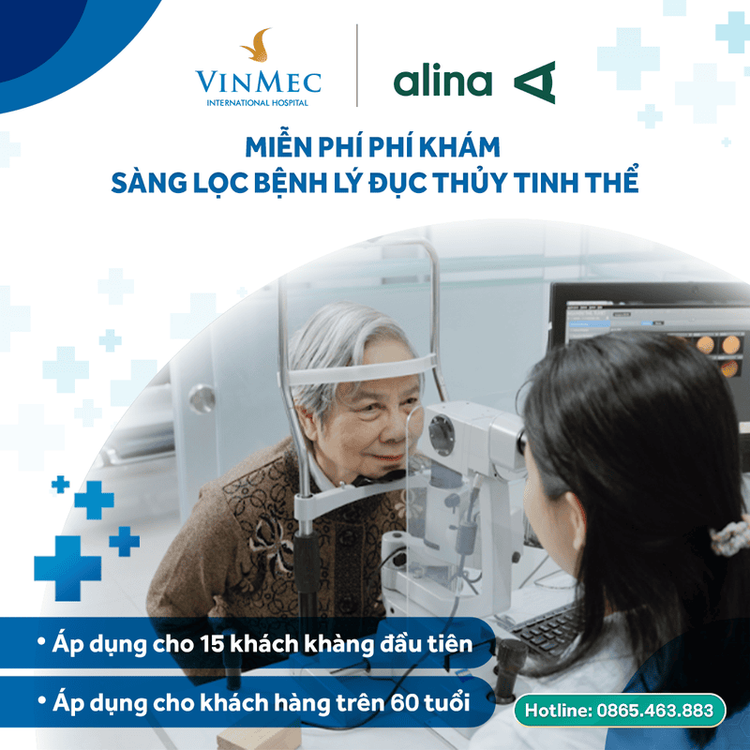 [Vinmec - Alina] Chương trình miễn phí khám sàng lọc & tư vấn trước mổ đục thủy tinh thể