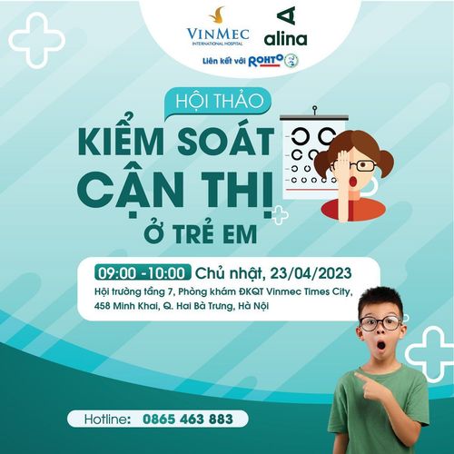 [Khoa mắt Vinmec-Alina] - Hội thảo “Kiểm soát cận thị ở trẻ em”