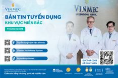 Hệ thống Y tế Vinmec tuyển dụng nhiều vị trí tại các tỉnh thành trên toàn quốc tháng 1/2025